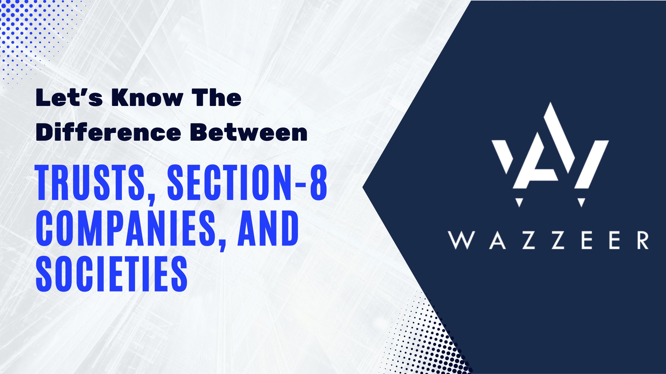 Let’s Know The Difference Between Trusts, Section-8 Companies, And Societies