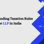 Understanding Taxation Rules for LLP in India