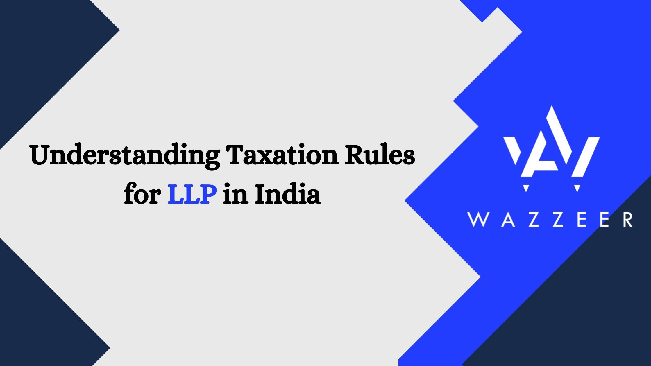 Understanding Taxation Rules for LLP in India