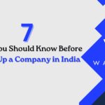 7 Things You Should Know Before Setting Up a Company in India
