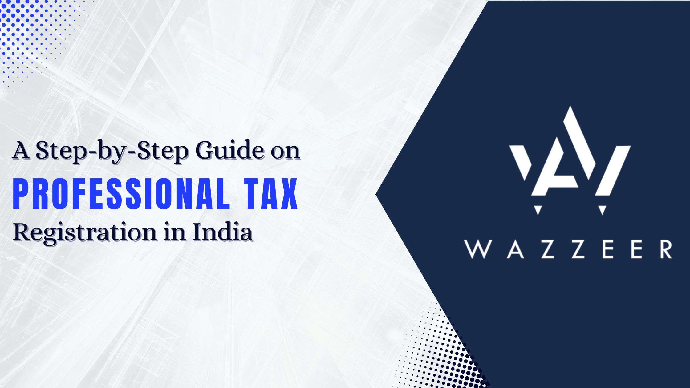 A Step-by-Step Guide on Professional Tax Registration in India