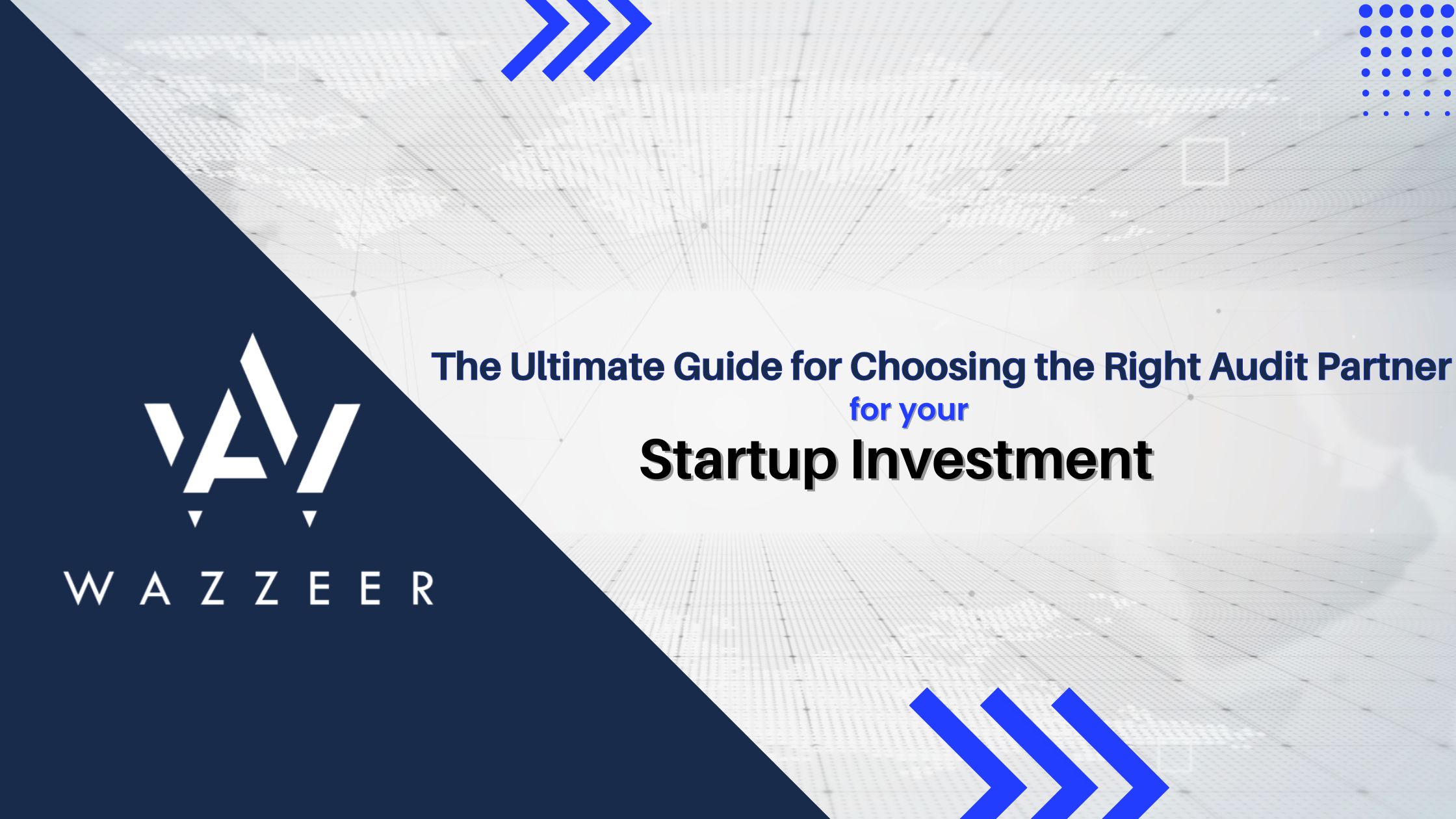 The Ultimate Guide for Choosing the Right Audit Partner for Your Startup Investment